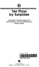Cover of: Ten plays / by Euripides ; translated by Moses Hadas and John McLean ; with an introd. by Moses Hadas.