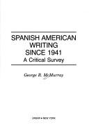 Cover of: Spanish American writing since 1941: a critical survey
