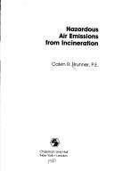 Hazardous air emissions from incineration by Calvin R. Brunner
