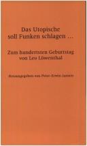 Cover of: Das Utopische soll Funken schlagen... by Leo Löwenthal, Peter-Erwin Jansen