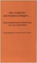 Cover of: Das Utopische soll Funken schlagen-- by Leo Löwenthal, Peter-Erwin Jansen