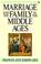 Cover of: Marriage and the family in the Middle ages