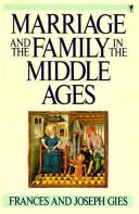 Cover of: Marriage and the family in the Middle Ages by Frances Gies, Frances Gies