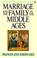 Cover of: Marriage and the family in the Middle Ages