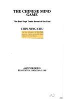 Cover of: The Chinese mind game: the best kept trade secret of the East