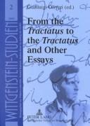 Cover of: From the Tractatus to the Tractatus and Other Essays (Wittgenstein-Studien (Frankfurt Am Main, Germany), Bd. 2.) by Gianluigi Oliveri