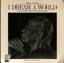 Cover of: I dream a world by Brian Lanker, Brian Lanker