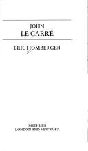 John le Carre by Eric Homberger