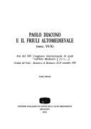 Cover of: Paolo Diacono e il Friuli altomedievale (secc. VI.-X.) by Congresso internazionale di studi sull'alto Medioevo (14th 1999 Cividale del Friuli, Italy), Congresso internazionale di studi sull'alto Medioevo (14th 1999 Cividale del Friuli, Italy)