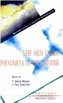 Cover of: Very high energy phenomena in the universe =: Phénomènes à très hautes énergies dans l'univers : proceedings of the XXXIInd Rencontres de Moriond, Les Arcs, France, January 18-25th, 1997