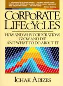 Cover of: Corporate Life Cycles by Ichak Adizes, Ichak Adizes