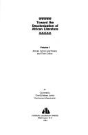 Cover of: Toward the Decolonization of African Literature | Madubuike Chinweizu