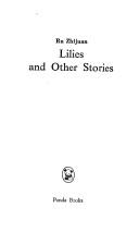 Lilies and other stories by Chih-chuan Ju, Ru Zhijuan, Chih-Chhuan Ju, Ru Zhi-Juan