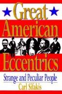 Cover of: Great American Eccentrics by Carl Sifakis