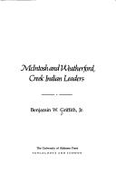Cover of: McIntosh and Weatherford, Creek Indian leaders by Benjamin W. Griffith