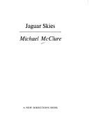 Cover of: Jaguar skies by McClure, Michael.