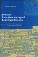 Cover of: Politische Institutionalisierung und Konflikttransformation