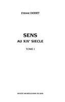 Cover of: Sens au XIXe siècle by Étienne Dodet