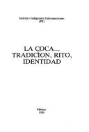 Cover of: La Coca--: Tradicion, rito, identidad