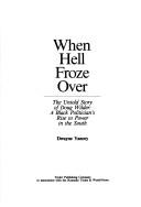 When hell froze over by Dwayne Yancey