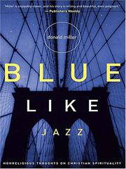 Cover of: Blue Like Jazz: Nonreligious Thoughts on Christian Spirituality