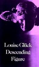 Cover of: Descending figure by Louise Glück
