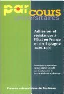 Cover of: Adhésion et résistances à l'état en France et en Espagne, 1620-1660