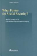 Cover of: What future for social security?: debates and reforms in national and cross-national perspective