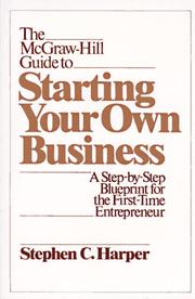 Cover of: The McGraw-Hill Guide to Starting Your Own Business: A Step-by-Step Blueprint for the First Time Entrepreneur