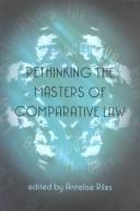 Cover of: Rethinking The Masters Of Comparative Law by Annelise Riles