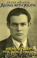 Cover of: Along with youth: Hemingway, the early years