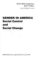 Cover of: Gender in America by Patricia M. Lengermann, Patricia Madoo Lengermann, Ruth A. Wallace, Patricia Madoo Lengermann, Ruth A. Wallace