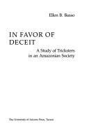 Cover of: In favor of deceit: a study of tricksters in an Amazonian society
