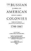 Russia's Conquest of Siberia; Russian Penetration of the North Pacific; Russian America Colonies by Basil Dmytrysh