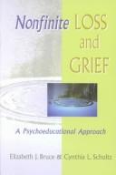 Nonfinite loss and grief by Elizabeth J. Bruce, Cynthia L. Schultz