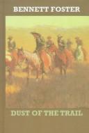 Cover of: Dust of the trail by Bennett Foster, Bennett Foster