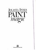 Cover of: Paint magic by Jocasta Innes