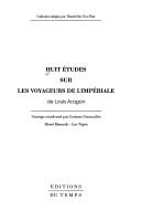 Cover of: Huit études sur Les voyageurs de l'impériale de Louis Aragon