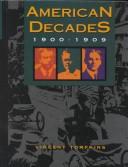 Cover of: American Decades 1900-1909 (American Decades) by Matthew Joseph Bruccoli