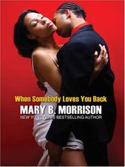 When somebody loves you back by Mary B. Morrison