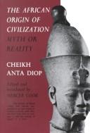 African origin of civilisation by Cheikh Anta Diop, Mercer Cook