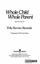Cover of: Whole Child Whole Parent by Polly Berrien Berends
