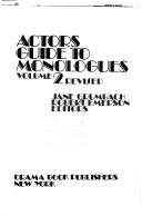 Actors Guide to Monologues; an index of 650 monologues from classical and modern play, Volume 2 by Jane Grumbach, Robert Emerson