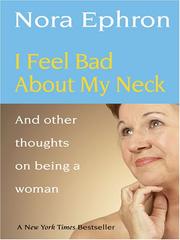 Cover of: I Feel Bad About My Neck: And Other Thoughts on Being a Woman