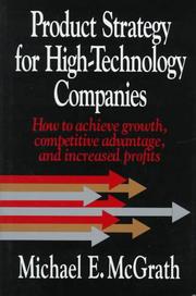 Cover of: Product strategy for high-technology companies by Michael E. McGrath