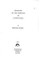Problems of the feminine in fairytales by Marie-Luise von Franz, Marie-Louise Von Franz