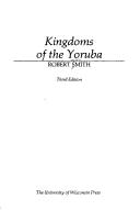 Cover of: Kingdoms of the Yoruba by Robert Sydney Smith