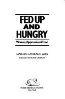 Cover of: Fed up and hungry: women, oppression & food