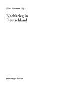 Cover of: Nachkrieg in Deutschland by Klaus Naumann (Hg.).
