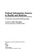 Cover of: Federal information sources in health and medicine: a selected annotated bibliography